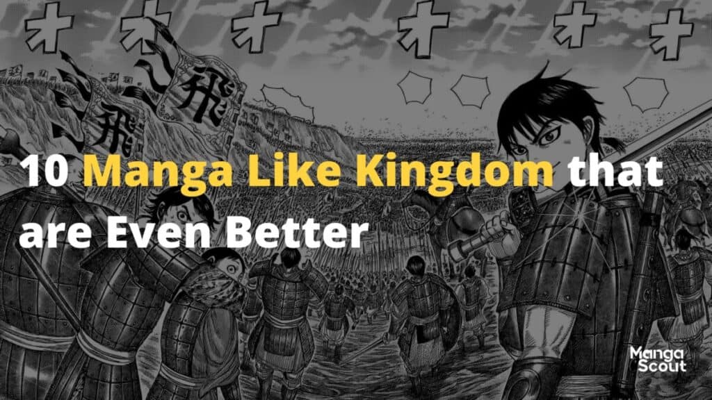 10 Manga Like Kingdom that are Even Better